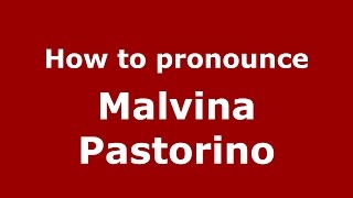 How to pronounce Malvina Pastorino