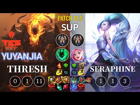 TES yuyanjia Thresh vs Seraphine Sup - KR Patch 11.5