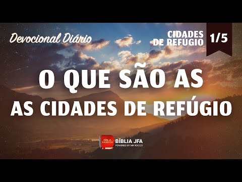 Devocional Diário - [Série] AS CIDADES DE REFÚGIO - 1⁰ episódio 🏙️