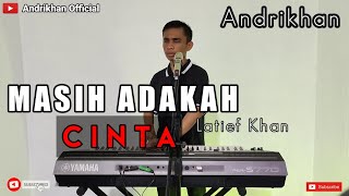 Download lagu MASIH ADAKAH CINTA VERSI ANDRIKHAN... mp3