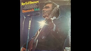 Jim Ed Brown - I Guess I Had Too Much To Dream Last Night [c.1972].