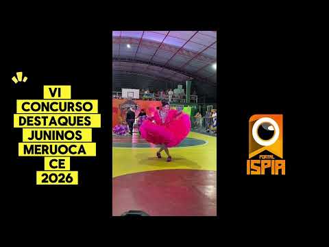 VI CONCURSO DESTAQUES JUNINOS MERUOCA - CE // 2026 // RAINHA LUAR DO SERTÃO 