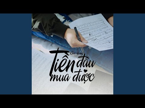 Tiền đâu mua được - Khắc Hưng