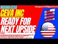 READY FOR NEXT UPSIDE : CEVA STOCK ANALYSIS | CEVA INC STOCK