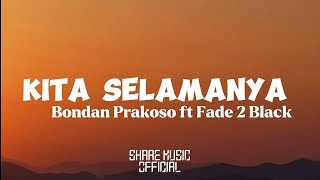 Download lagu Kita Selamanya - Bondan Prakoso ft Fade 2 Black (Lirik Lagu) mp3 Download lagu Kita Selamanya - Bondan Prakoso ft Fade 2 Black (Lirik Lagu) mp3
