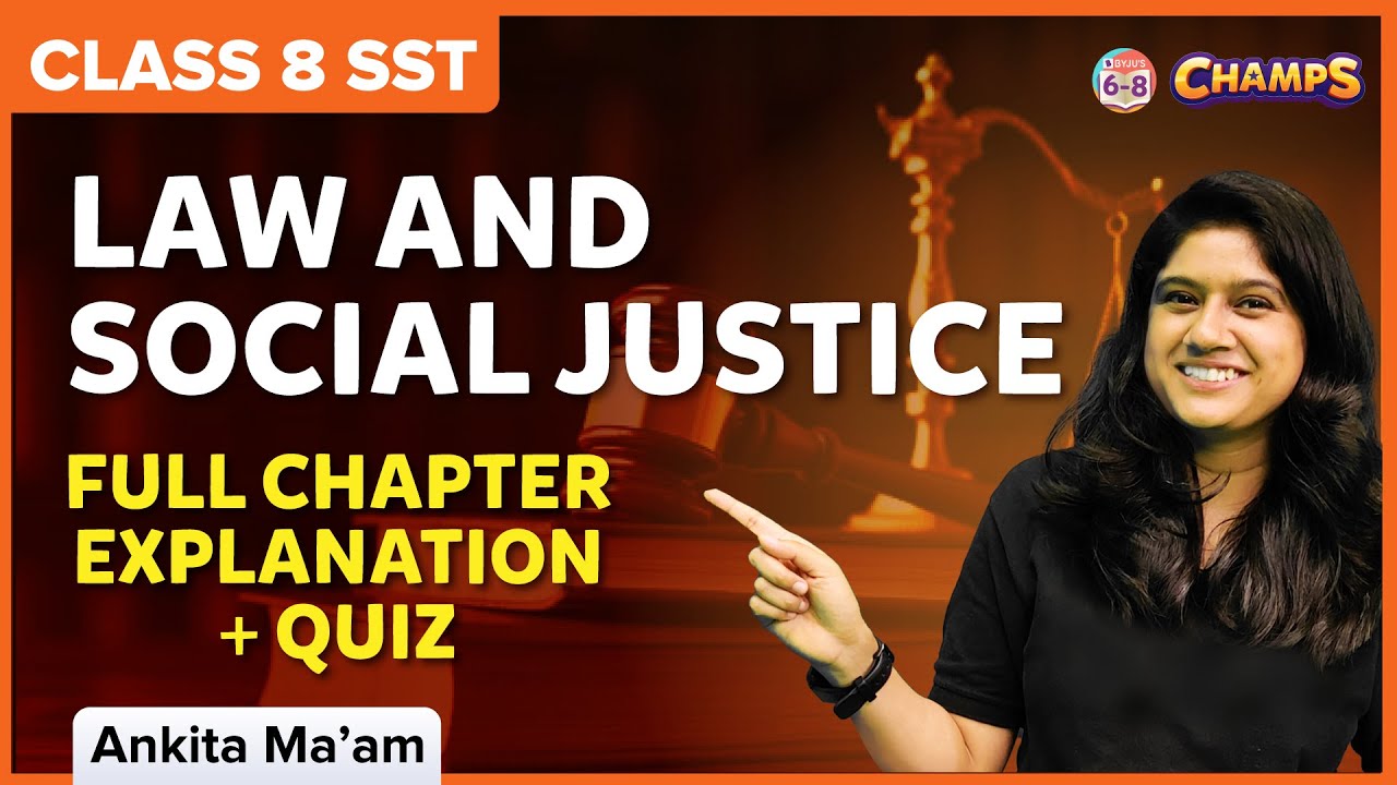 Law and Social Justice-  Full Chapter Explanation+ Quiz | | History Class 8 | CBSE