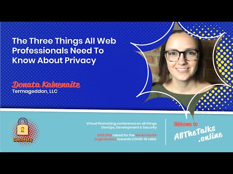 Image thumbnail for talk The Three Things All Web Professionals Need To Know About Privacy