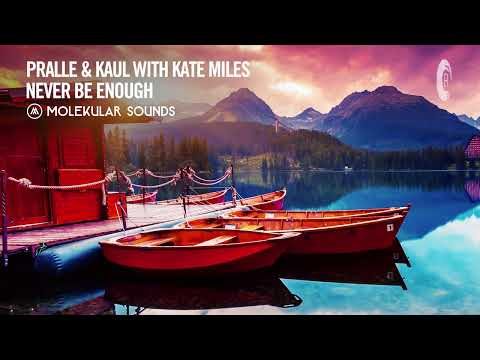 VOCAL TRANCE: Pralle & Kaul with Kate Miles - Never Be Enough [Molekular Sounds] + LYRICS