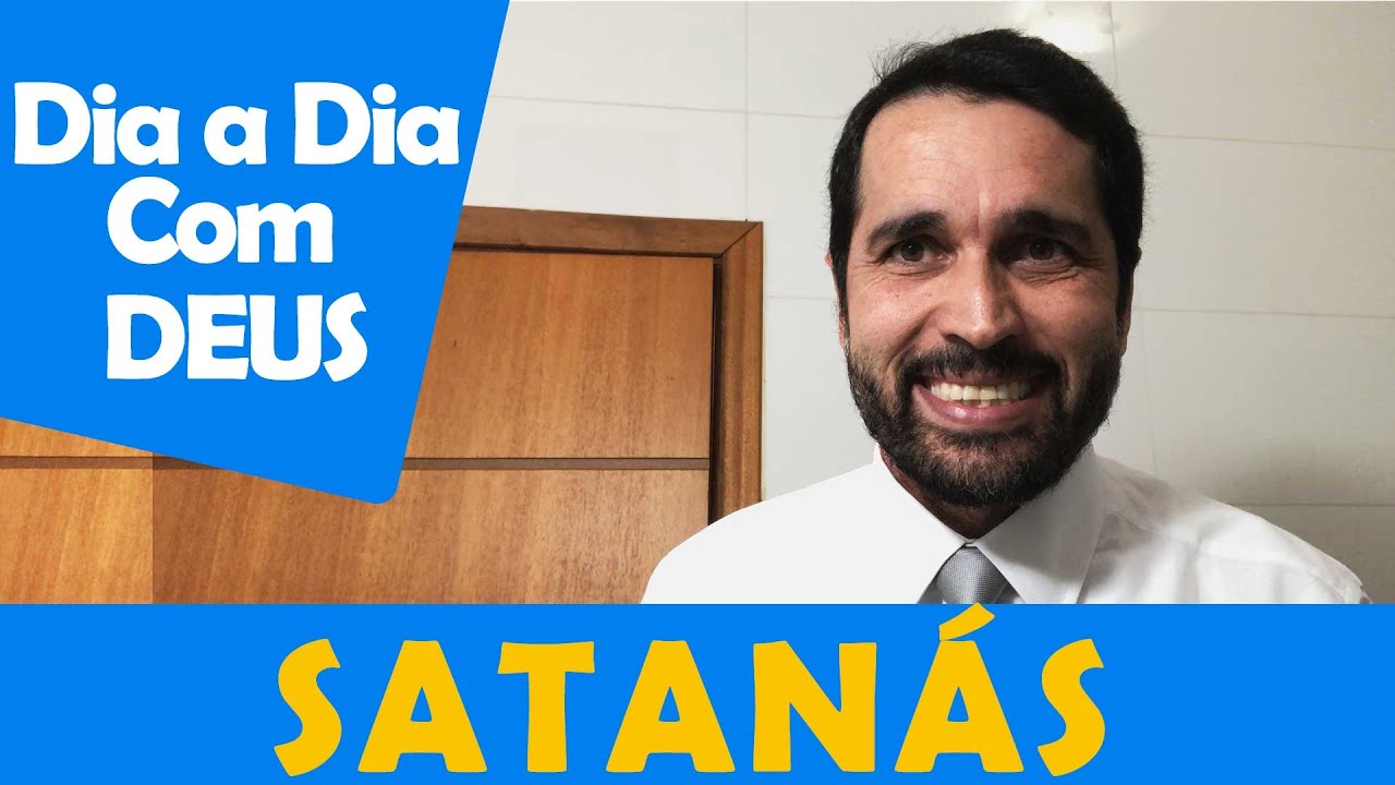 DIA A DIA COM DEUS - "Satanás" - Paulo Junior
