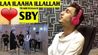 Download lagu *REACTION* SYB | LAA ILAAHA ILLALLAH | mp3 Download lagu *REACTION* SYB | LAA ILAAHA ILLALLAH | mp3