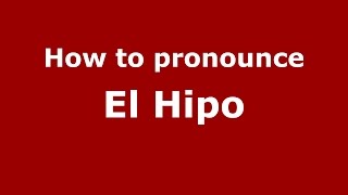How to pronounce El Hipo