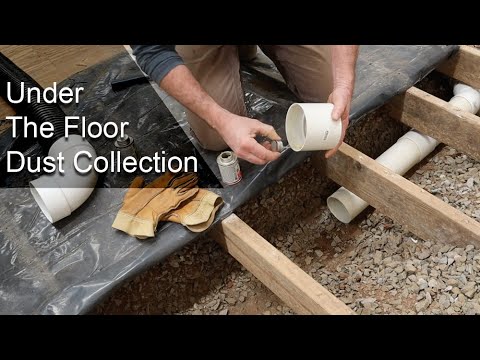 Under The Floor Woodworking Dust Collection System