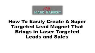 02-Case Study- How to Easily Create a Super Targeted “Lead Magnet”