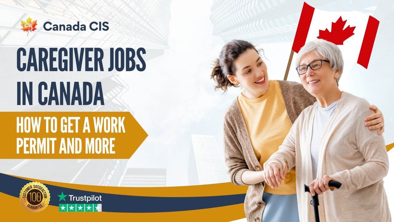 Caregiver Jobs in Canada: How to Get a Work Permit and More