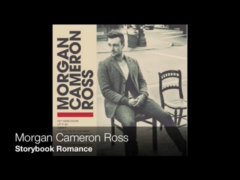 'Storybook Romance' - Morgan Cameron Ross (Album Version) (Track 10)