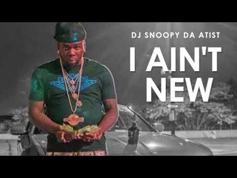DJ SNOOPY DA ARTIST -  I AINT NEW  (Official Audio)