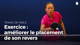 Exercice : améliorer le placement de votre revers | Tennis de Table
