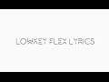 Lowkey Flex Lyrics!   