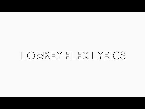 Lowkey Flex Lyrics