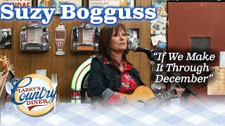 Country Sweetheart SUZY BOGGUSS sings IF WE MAKE IT THROUGH  DECEMBER