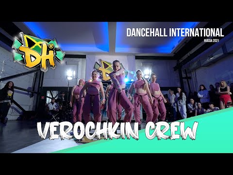 Dancehall International Russia 2021 - Stage Killaz - Verochkin Crew
