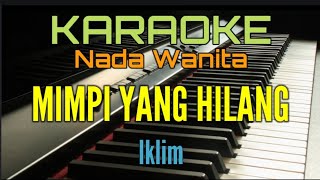 Download lagu MIMPI YANG HILANG (IKLIM) KARAOKE NADA WANITA mp3