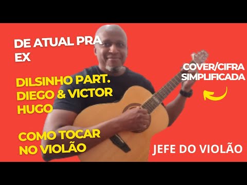 De Atual Pra Ex - Dilsinho