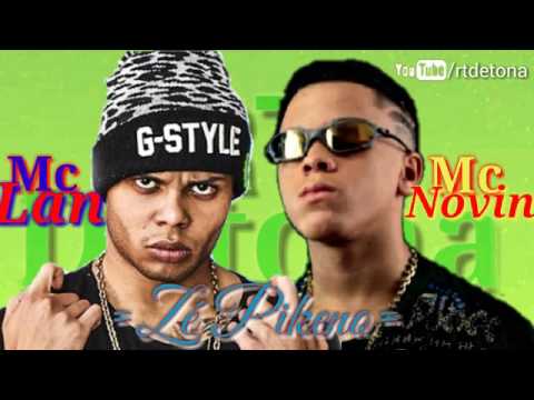 Mc Lan e Mc Novin - Zé pikeno (Dj tezinho) Lançamento 2017