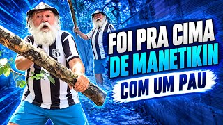 LUIZ DO SOM FOI PRA CIMA DE MANETIKIN COM UM PEDAÇO DE PAU | LUIZ DO SOM 
