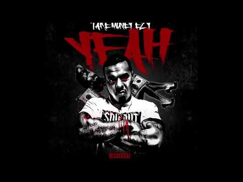 TAKE MONEY EZY " YEAH"