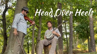 Head Over Heels w / Fiddle &amp; Banjo (Flatt &amp; Scruggs Cover)