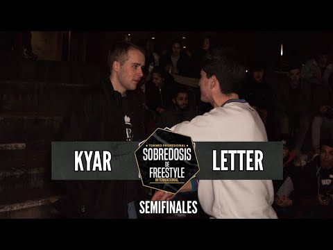 KYAR vs LETTER - Semifinales #SOBREDOSISDEFREESTYLE