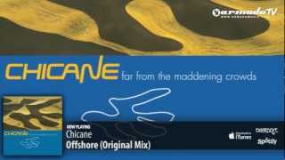 Chicane - Offshore (From: &#39;Chicane - Far From The Maddening Crowds&#39; album)