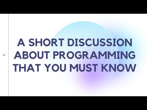 A SHORT DISCUSSION ABOUT PROGRAMMING THAT YOU MUST KNOW