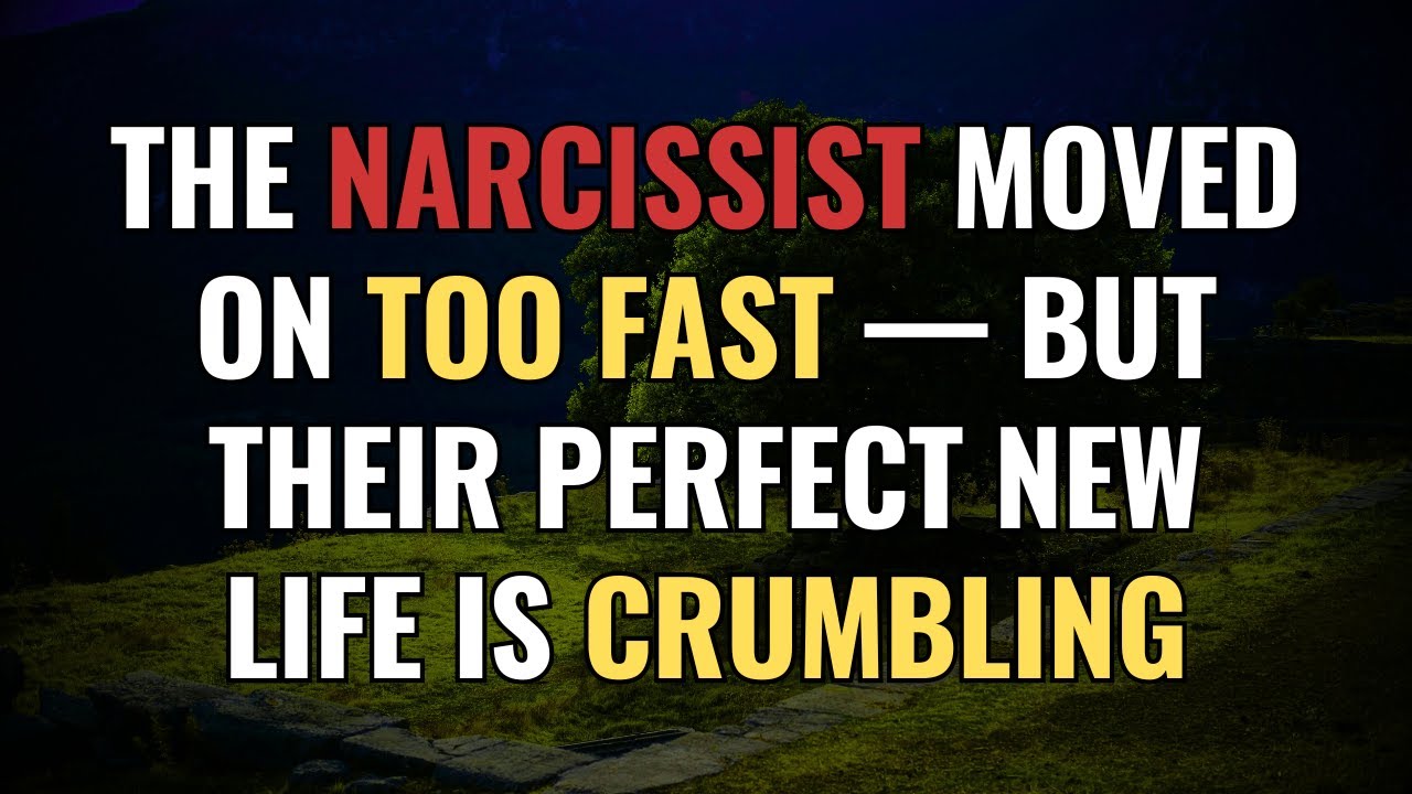 The Narcissist Moved On Too Fast — But Their Perfect New Life Is Crumbling | NPD | Narcissism