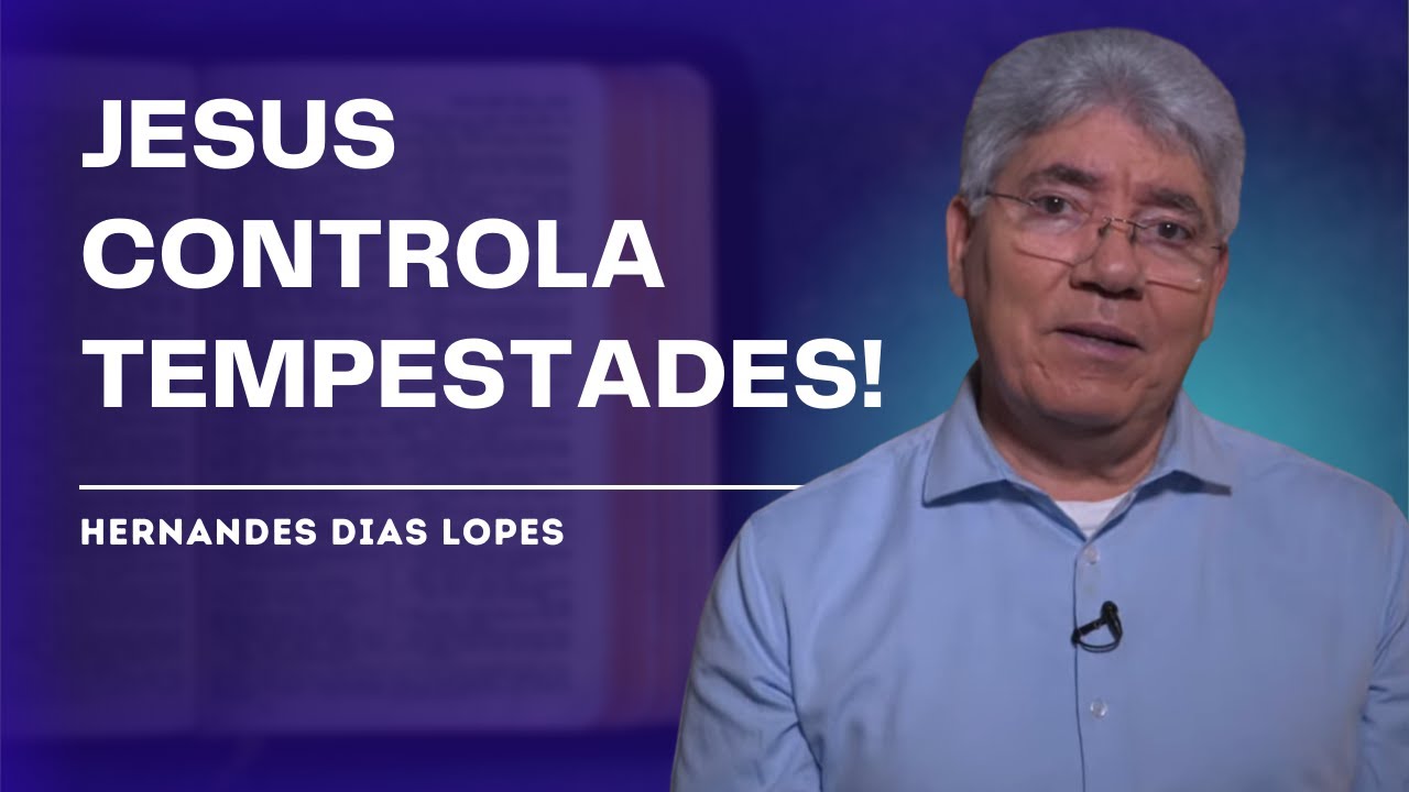 CALMA, JESUS ESTÁ NO CONTROLE - Hernandes Dias Lopes