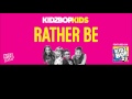 Kidz bop - rather be [ kidz bop 27]