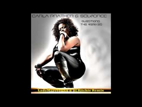 Carla Prather & Sol4orce - Questions (LadyMarySound & DJ Ritchie Remix)