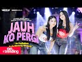 FAR AWAY FROM YOU Difarina Indra Adella Ft Cantika Nuswantoro Adella OM ADELLA