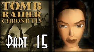 Let&#39;s Blindly Play Tomb Raider Chronicles! - Part 15 of 23 - 13th Floor