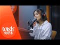 Klarisse De Guzman performs "Wala Na Talaga" LIVE on Wish 107.5 Bus