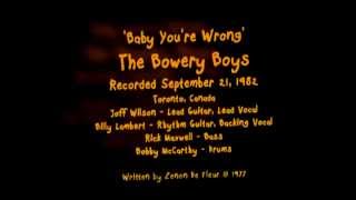 The Bowery Boys - 'Baby You're Wrong'