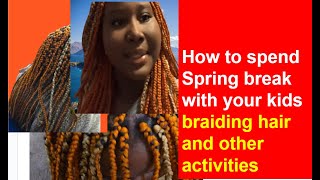 How to spend spring  break with your children