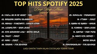 Download lagu [Speed Up Reverb] Top Hits Spotify Indonesia 2025 | Lagu Santai Untuk Tidur | Lagu Hits Spotify 2025 mp3