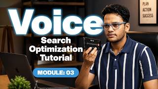 Voice search optimization tutorial : boost your SEO with natural language tips | Module 3