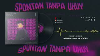 Download lagu SPONTAN ( tanpa ) UHUY! – DEABDIL (Koplo is Me Remix) | Alah Alah ... Kok Bisa Ya mp3