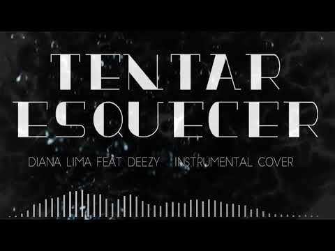 Diana Lima feat Deezy - Tentar Esquecer (Instrumental Cover)