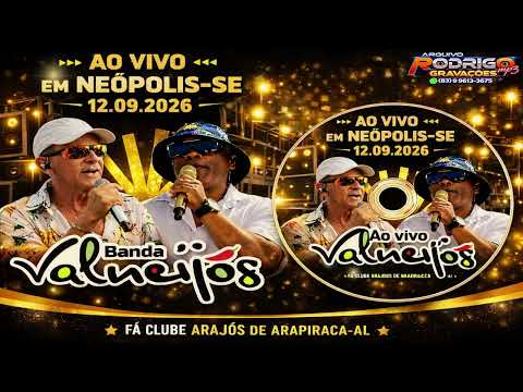 🎶📀BANDA VALNEIJÓS AO VIVO EM NEÓPOLIS-SE 12/09/2026
