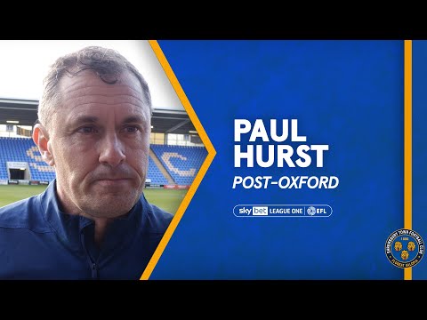 Post-Oxford United | Paul Hurst reacts to 1-1 draw