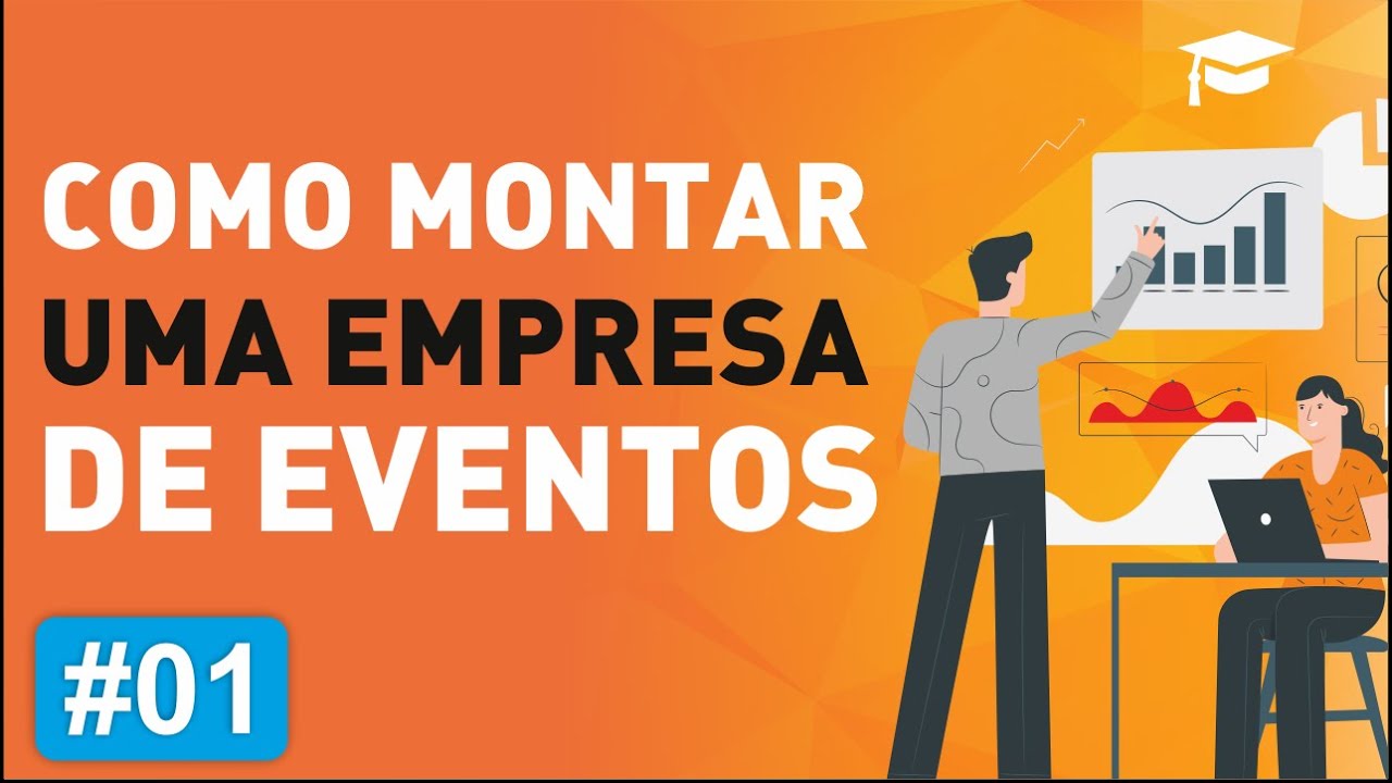 Como montar uma empresa de eventos - VÍDEO 1/4